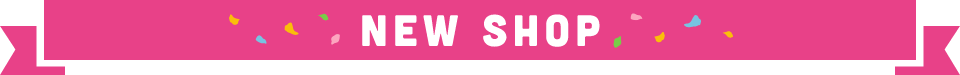 NEW SHOP